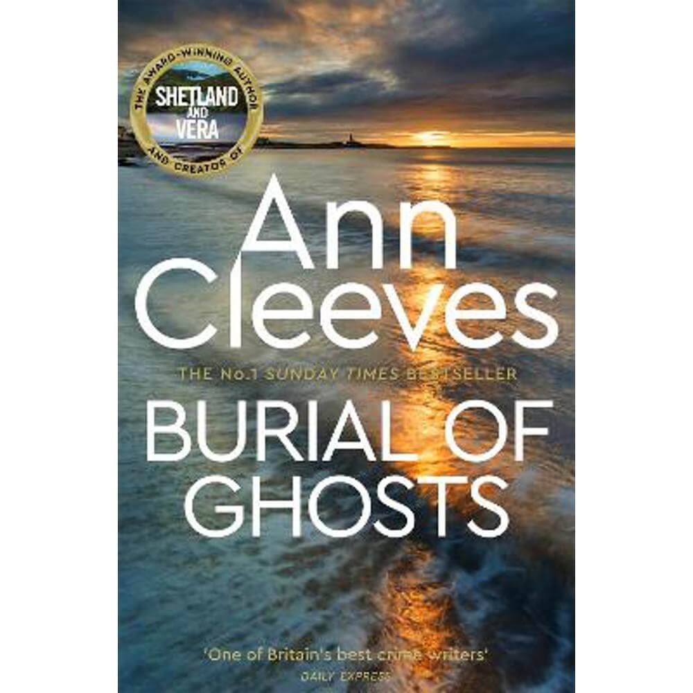 Burial of Ghosts: Heart-Stopping Thriller from the Author of Vera Stanhope (Paperback) - Ann Cleeves